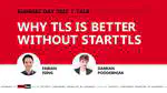 Ruhrsec Day 2022 - Why TLS is better without STARTTLS